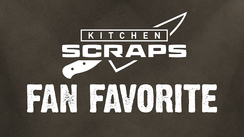Kitchen Scraps Fan Favorite